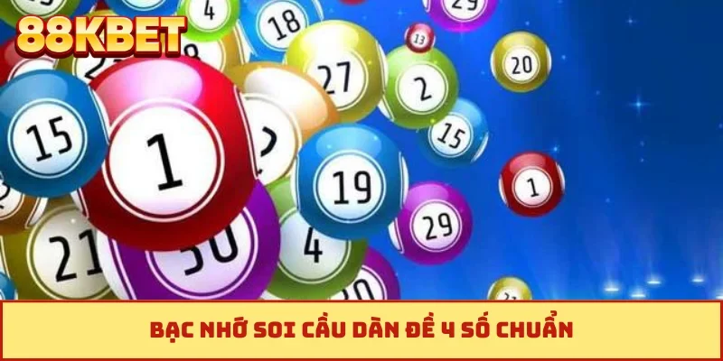 Bạc nhớ soi cầu dàn đề 4 số chuẩn
