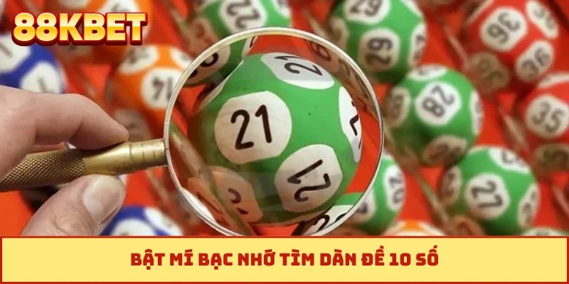 Bật mí bạc nhớ tìm dàn đề 10 số
