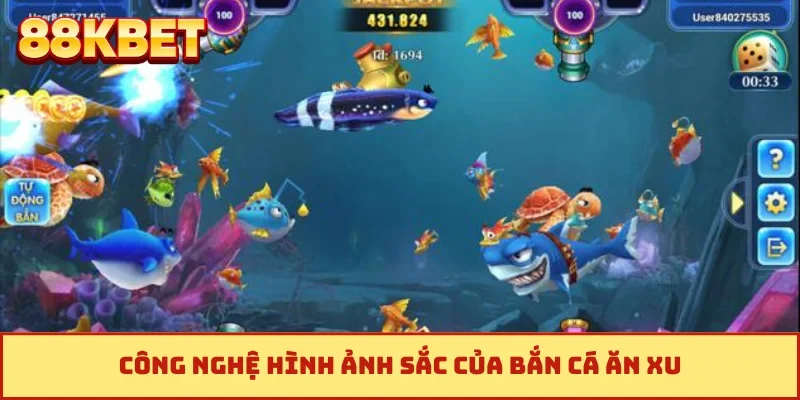 Công nghệ hình ảnh sắc của bắn cá ăn xu