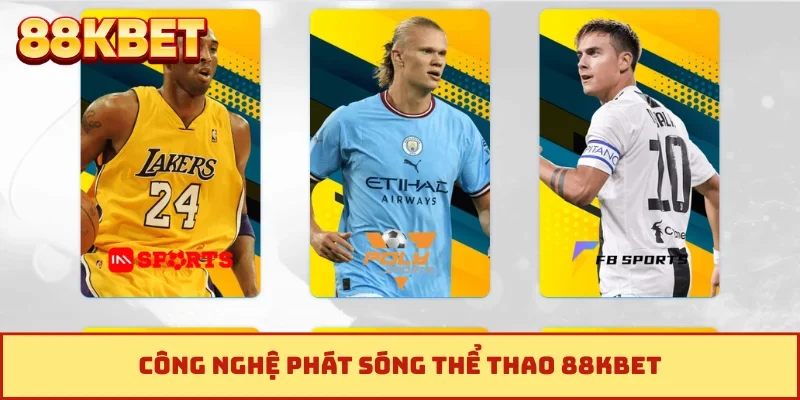 Công nghệ phát sóng thể thao 88KBET