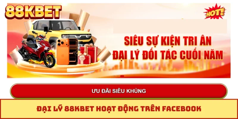 Đại lý 88KBET hoạt động trên Facebook
