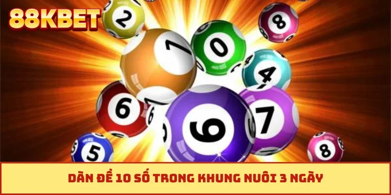 Dàn đề 10 số trong khung nuôi 3 ngày