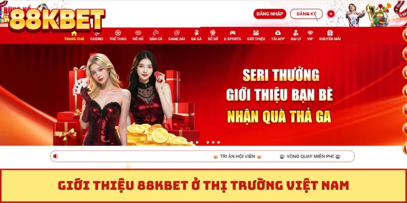 Giới thiệu 88KBET ở thị trường Việt Nam