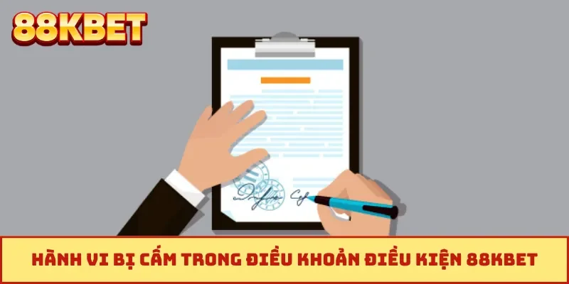 Hành vi bị cấm trong điều khoản điều kiện 88KBET