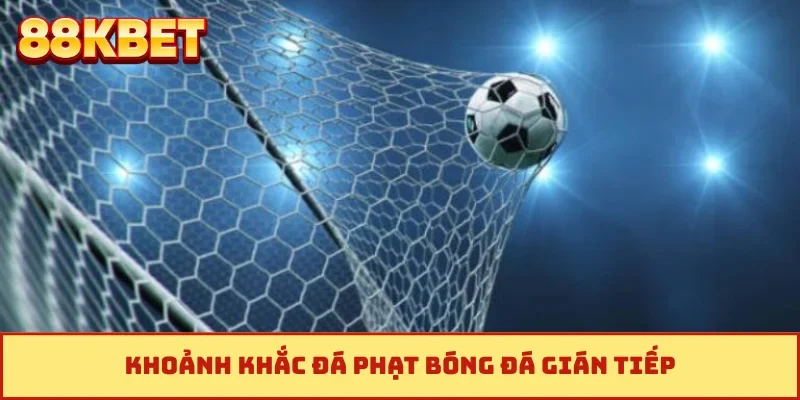 Khoảnh khắc đá phạt bóng đá gián tiếp