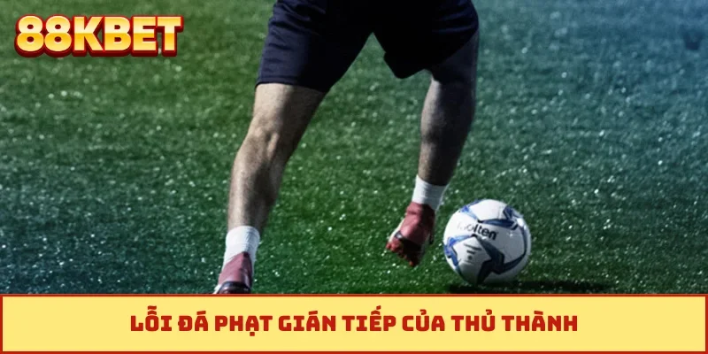 Lỗi đá phạt gián tiếp của thủ thành