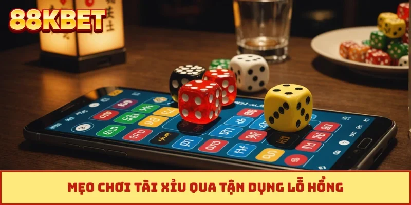 Mẹo chơi tài xỉu qua tận dụng lỗ hổng