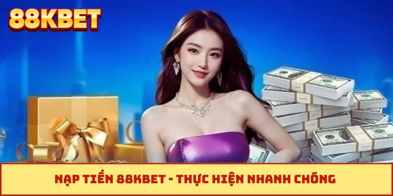 Nạp tiền 88KBET