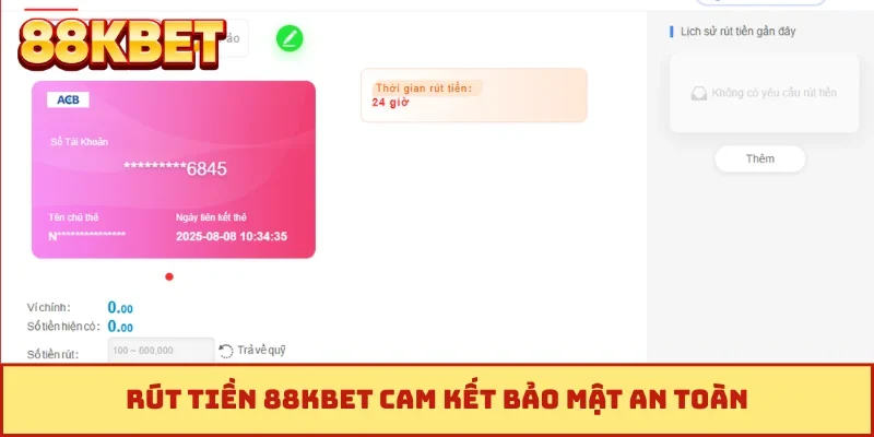 Rút tiền 88KBET cam kết bảo mật an toàn