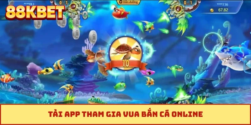 Tải app tham gia vua bắn cá online