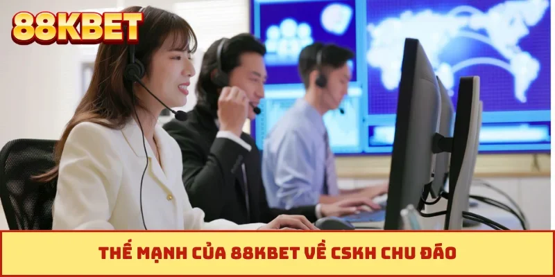 Thế mạnh của 88KBET về CSKH chu đáo