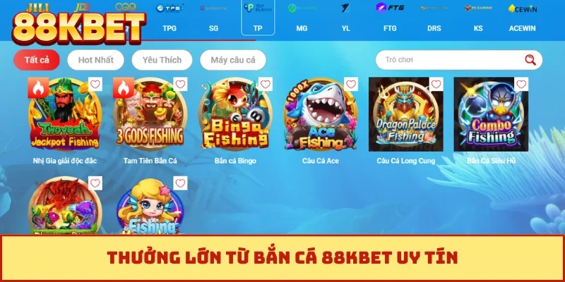 Thưởng lớn từ bắn cá 88KBET uy tín